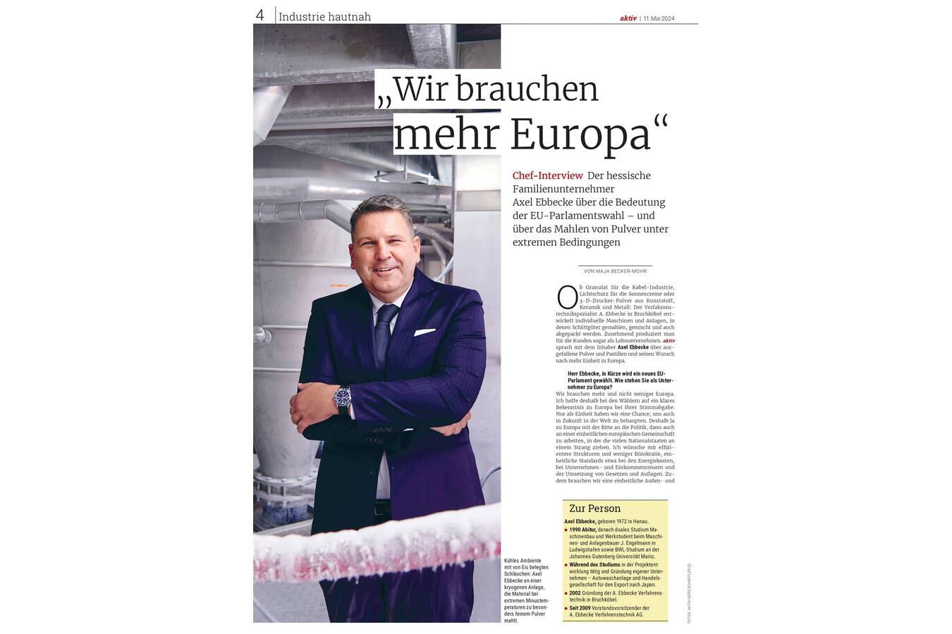 Interview with the Hessian family entrepreneur Axel Ebbecke Owner Axel Ebbecke on the significance of the EU parliamentary elections and on grinding powder under extreme conditions by process technology specialist A. Ebbecke in Bruchköbel.
