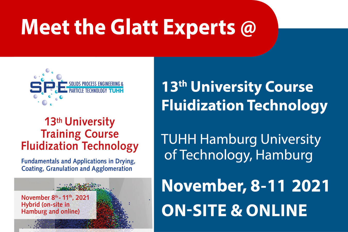 13. University Course Fluidization Technology Treffen Sie die Glatt Experten vom 8. - 11. November, vor Ort in Hamburg /online
