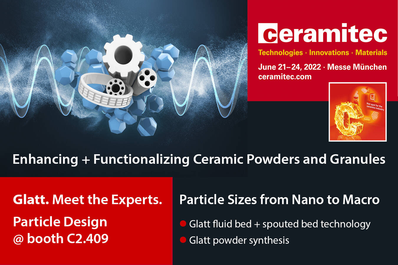 Glatt Partikeldesign von Nano bis Makro: ceramitec 2022 Pulver und Granulate mit speziellen Eigenschaften für Biokeramiken, Industriekeramiken, LED-Anwendungen und Batterien für Elektromobilität.
